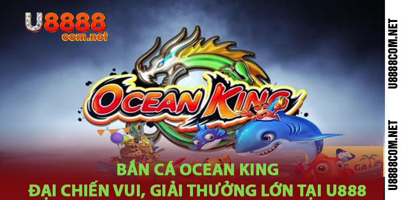Bắn Cá Ocean King